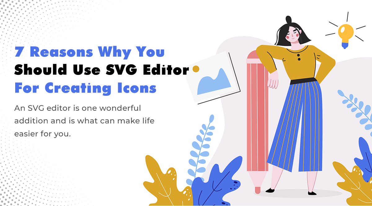 7 reasons why you should use SVG editor for creating icons